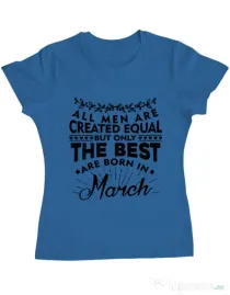 Tricou ADLER dama The best men are born in March Albastru azuriu