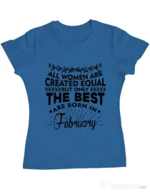 Tricou ADLER dama The best women are born in February Albastru azuriu