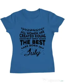 Tricou ADLER dama The best women are born in July Albastru azuriu