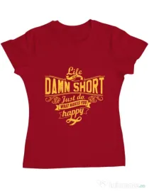 Tricou ADLER dama Life is so damn short Rosu