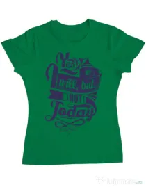 Tricou ADLER dama Not today Verde mediu
