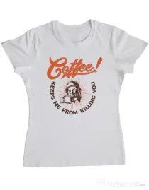 Tricou ADLER dama Coffee keeps me from killing you Alb