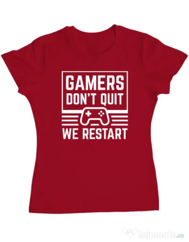 Tricou personalizat dama Gamers don\'t quit - We restart Rosu