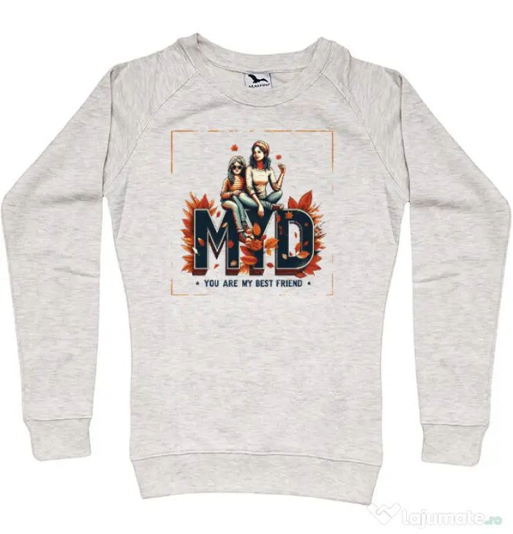 Bluza personalizata dama Mom you are my best friend 2 Migdala melanj