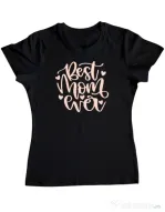 Tricou personalizat dama Best Mom Ever Negru