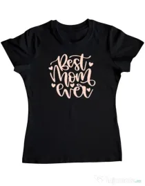 Tricou personalizat dama Best Mom Ever Negru