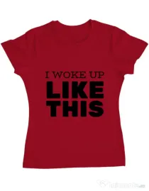 Tricou ADLER dama I woke up like this Rosu