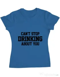 Tricou ADLER dama Can't stop drinking about you Albastru azuriu