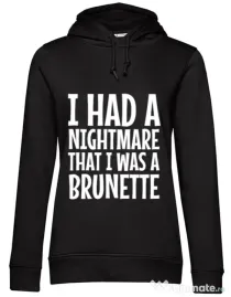 Hoodie dama cu gluga I had a nightmare Brunette Negru