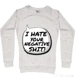 Bluza ADLER dama I hate your negative shit Migdala melanj