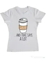 Tricou ADLER dama I love you more than coffee Alb