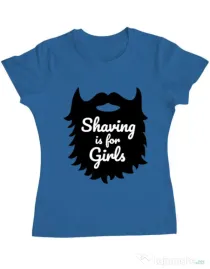 Tricou ADLER dama Shaving is for girls Albastru azuriu