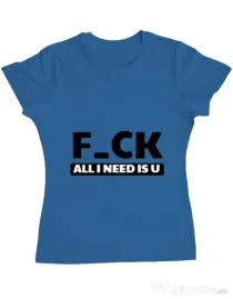 Tricou ADLER dama All i need is U Albastru azuriu