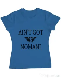Tricou ADLER dama Ain t got nomani Albastru azuriu