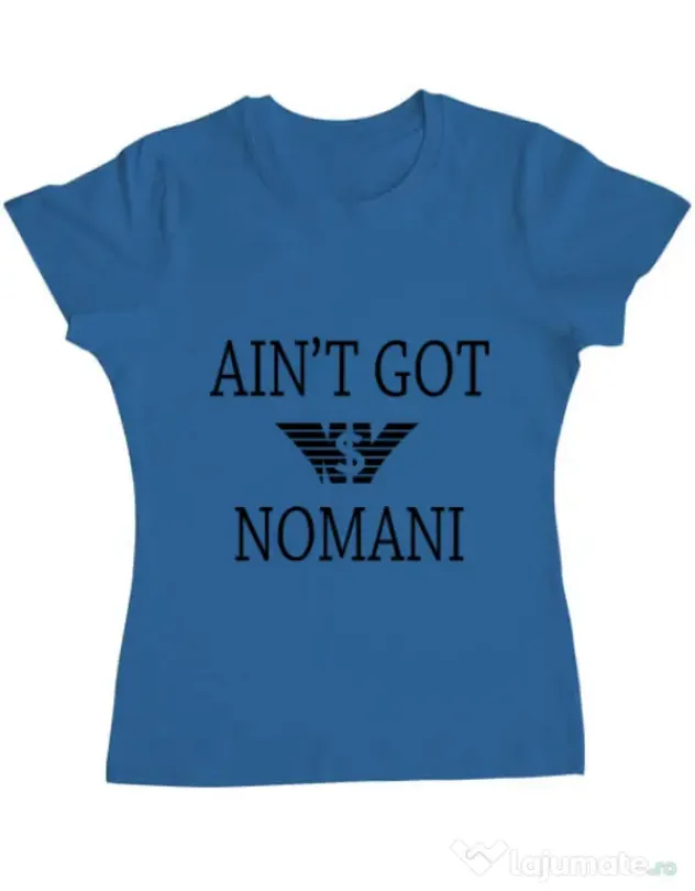 Tricou ADLER dama Ain t got nomani Albastru azuriu