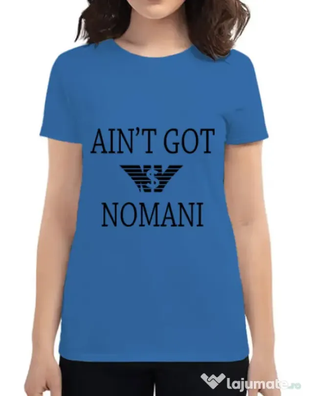 Tricou ADLER dama Ain t got nomani Albastru azuriu