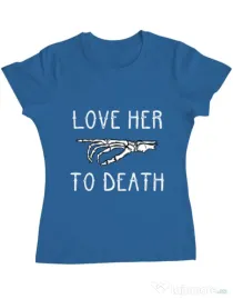 Tricou ADLER dama Love her to death Albastru azuriu