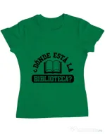 Tricou ADLER dama Donde esta la biblioteca Verde mediu