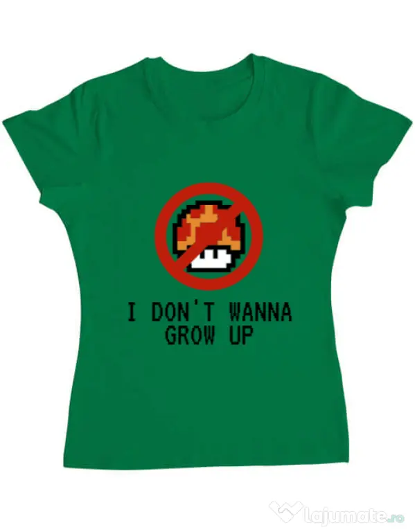 Tricou ADLER dama I dont wanna grow up Verde mediu