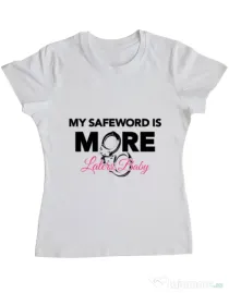 Tricou ADLER dama My safeword is more Alb