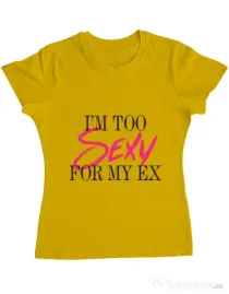 Tricou ADLER dama Too sexy for my ex Galben
