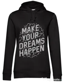 Hoodie dama cu gluga Make your dreams happen Negru