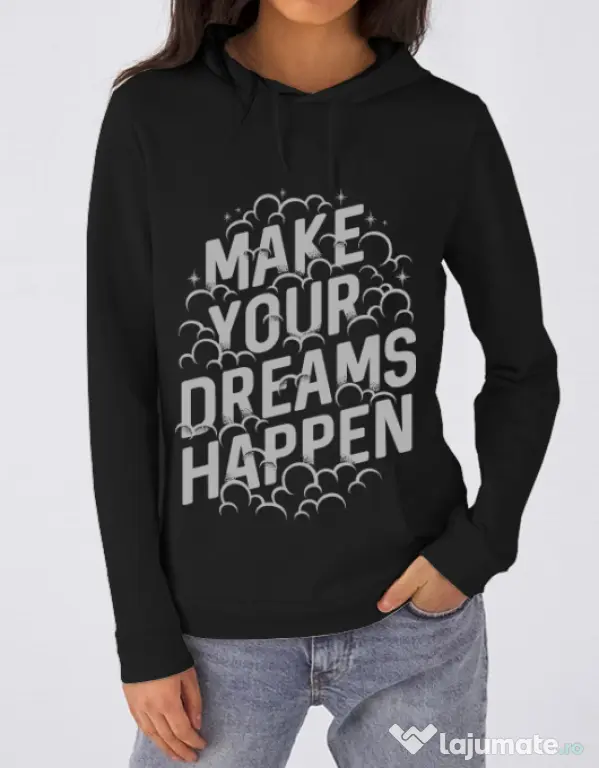 Hoodie dama cu gluga Make your dreams happen Negru
