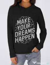 Hoodie dama cu gluga Make your dreams happen Negru 