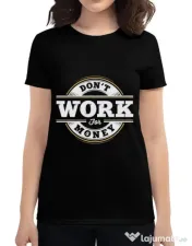 Tricou ADLER dama Dont work for money Negru