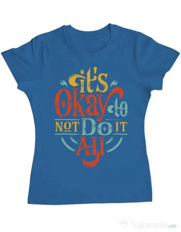 Tricou ADLER dama Its ok Albastru azuriu