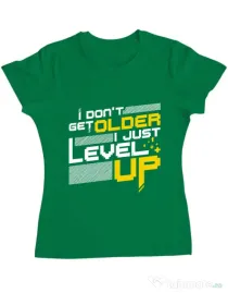 Tricou ADLER dama I dont get older Verde mediu