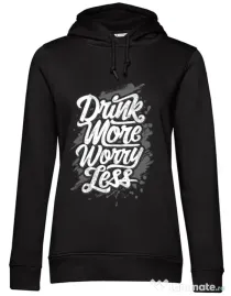 Hoodie dama cu gluga Drink more worry less Negru