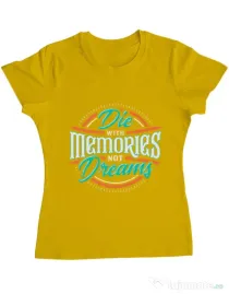 Tricou ADLER dama Die With Memories Not Dreams Galben