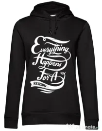 Hoodie dama cu gluga Everything happens for a reason Negru