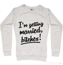 Bluza Mireasa ADLER Im getting married bitches Migdala melanj
