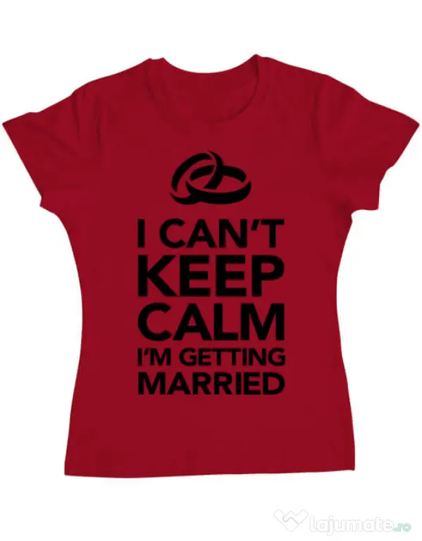 Tricou Mireasa ADLER I cant keep calm married Rosu