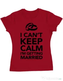 Tricou Mireasa ADLER I cant keep calm married Rosu
