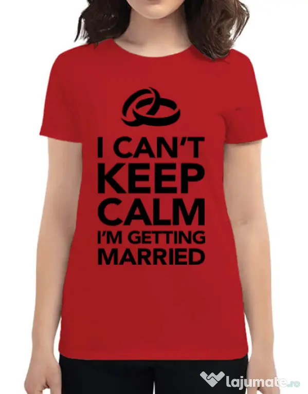 Tricou Mireasa ADLER I cant keep calm married Rosu