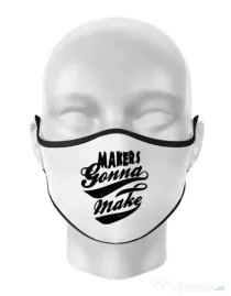 Masca personalizata reutilizabila Makers gonna make Alb