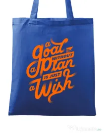 Sacosa din panza A Goal Without a Plan is Just a Wish Albastru regal