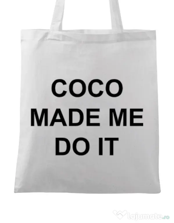 Sacosa din panza Coco made me do it Alb