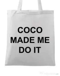 Sacosa din panza Coco made me do it Alb