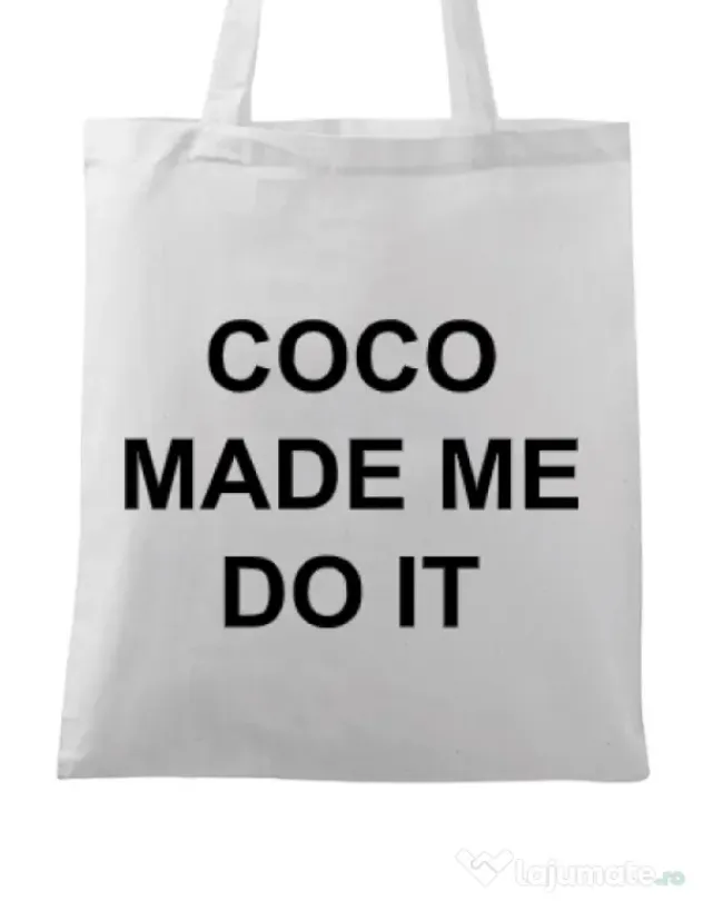 Sacosa din panza Coco made me do it Alb
