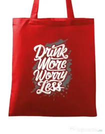 Sacosa din panza Drink more worry less Rosu