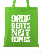 Sacosa din panza Drop beats, not bombs Verde mar