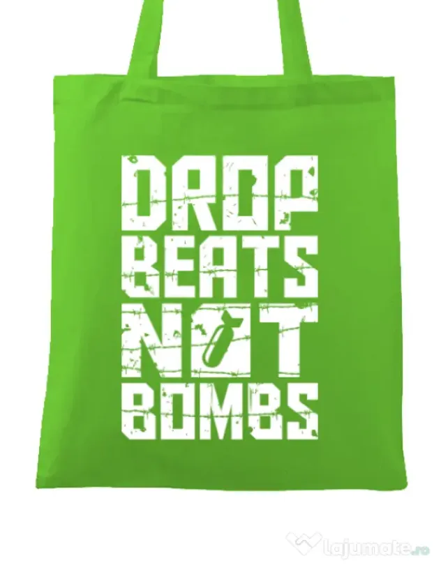 Sacosa din panza Drop beats, not bombs Verde mar