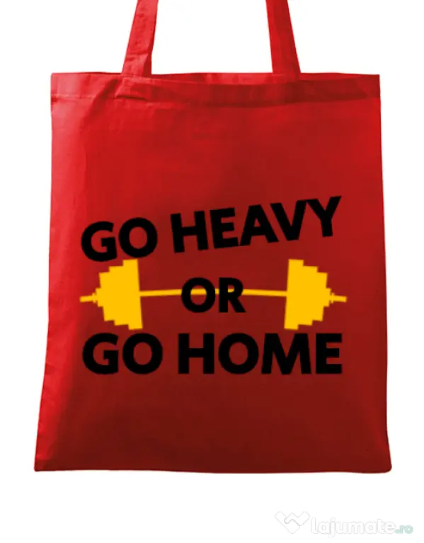 Sacosa din panza Go heavy or go home Rosu