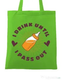 Sacosa din panza I drink until I pass out Verde mar