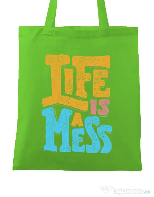 Sacosa din panza Life Is A Mess Verde mar
