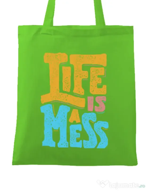 Sacosa din panza Life Is A Mess Verde mar